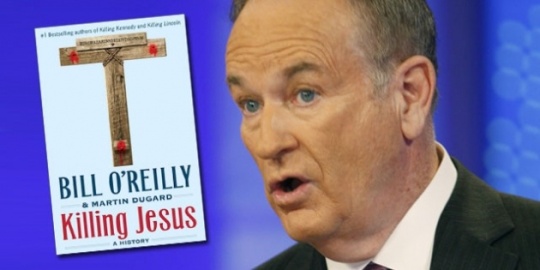 Bill O'Reilly Killing Jesus